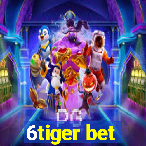 6tiger bet